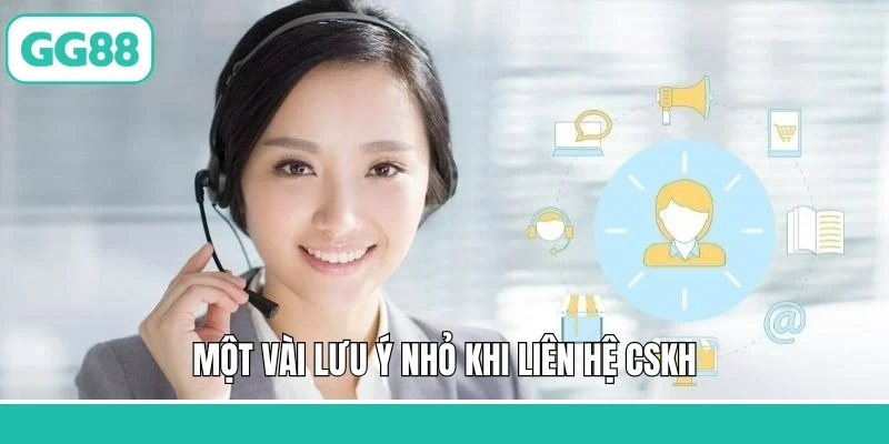 Một vài lưu ý nhỏ khi liên hệ CSKH