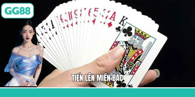 Tiến Lên Miền Bắc - Sân Chơi Đầy Chiến Thuật Tại GG88