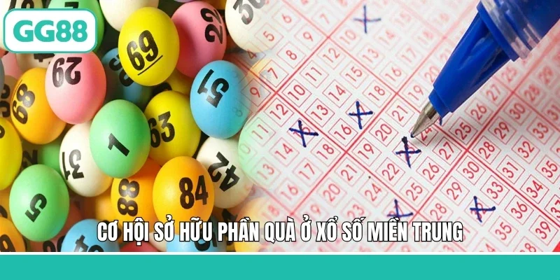 Cơ hội sở hữu phần quà ở xổ số miền Trung